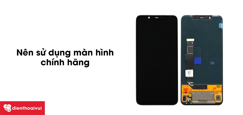 V&igrave; sao n&ecirc;n thay m&agrave;n h&igrave;nh Xiaomi Mi 8 ch&iacute;nh h&atilde;ng?