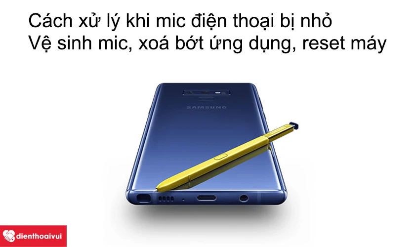 Cách xử lý khi mic điện thoại bị nhỏ như thế nào?