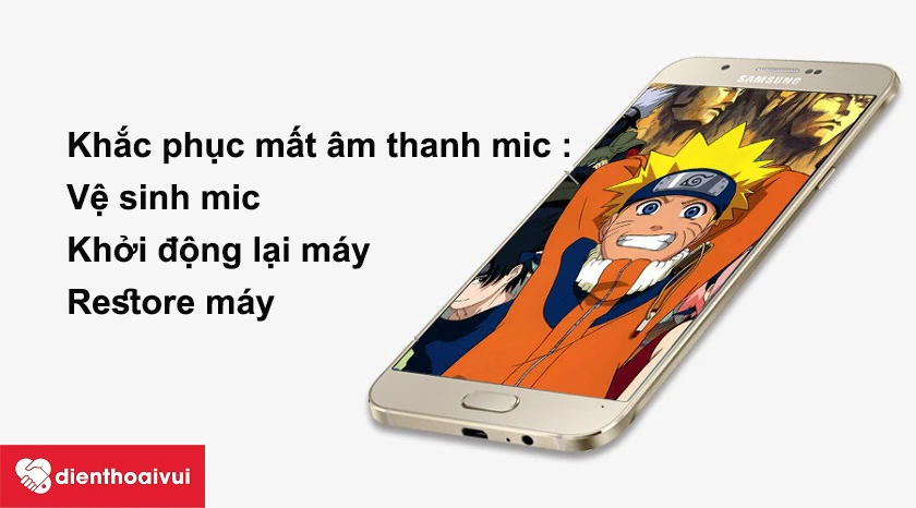 Khắc phục Samsung Galaxy A8 bị mất âm thanh mic