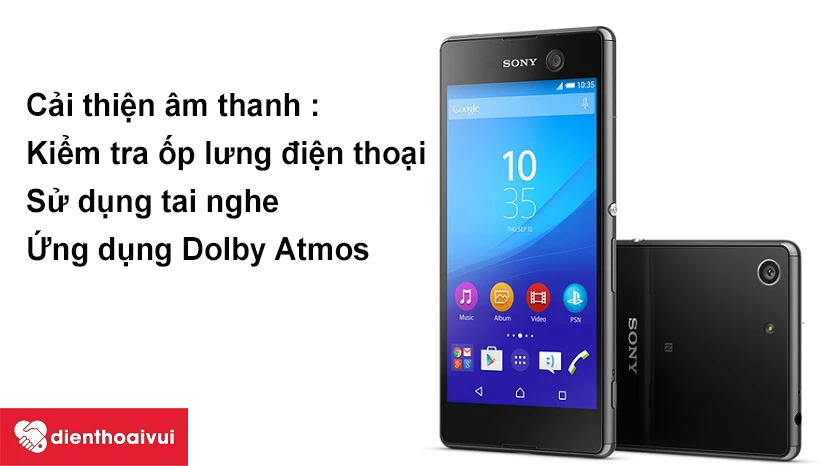 Cải thiện âm thanh trên Sony Xperia M5