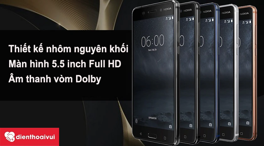 Nokia 6 thiết kế nhôm nguyên khối, âm thanh vòm Dolby sống động