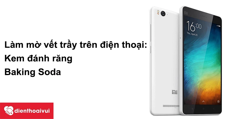 Hướng dẫn làm mờ vết trầy trên nắp lưng điện thoại Xiaomi Mi 4C