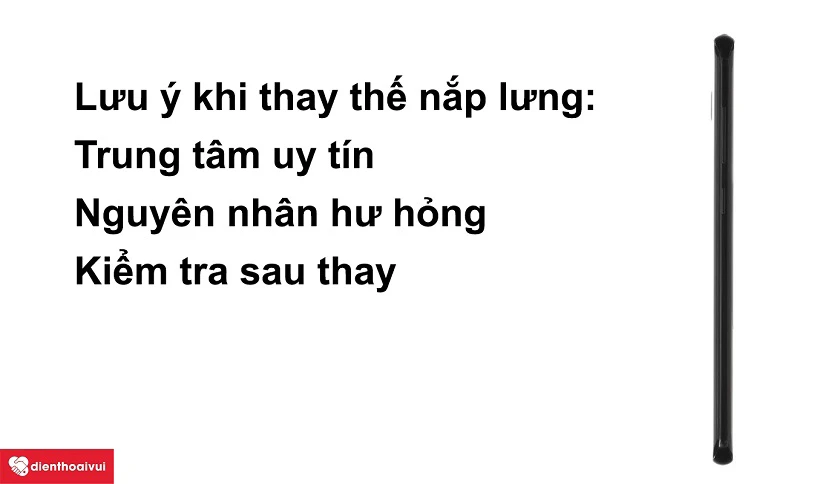 Lưu &yacute; khi thay thế nắp lưng