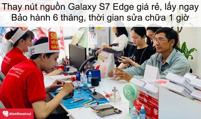 Dịch vụ thay n&uacute;t nguồn Galaxy S7 Edge gi&aacute; rẻ lấy ngay tại Điện Thoại Vui