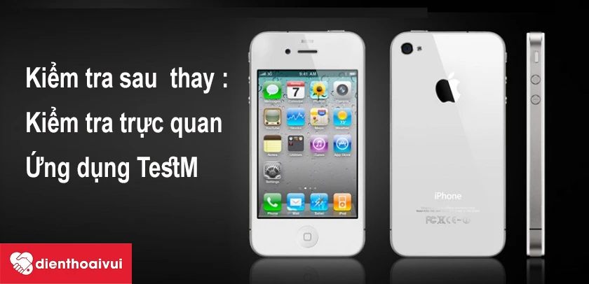 Cách ki&ecirc;̉m tra iPhone 4 sau khi thay phản quang