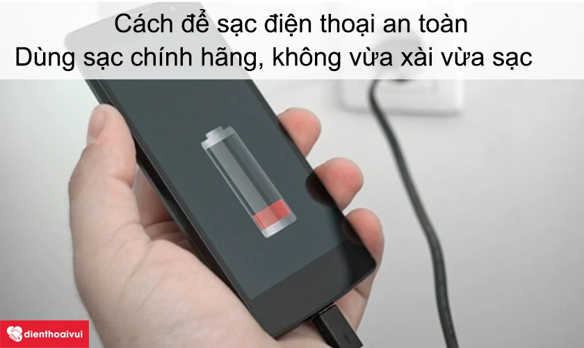 Những c&aacute;ch để sạc điện thoại lu&ocirc;n an to&agrave;n cho bạn