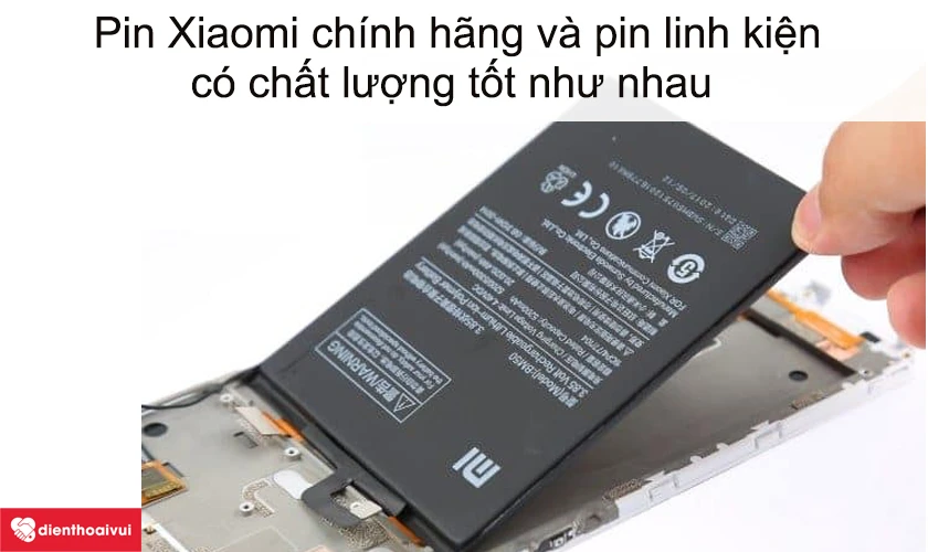 Pin Xiaomi ch&iacute;nh h&atilde;ng hay pin linh kiện c&oacute; chất lượng tốt hơn