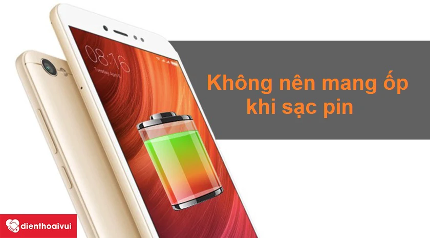 Kh&ocirc;ng n&ecirc;n sạc khi mang ốp để tr&aacute;nh t&igrave;nh trạng n&oacute;ng m&aacute;y dẫn đến chai pin