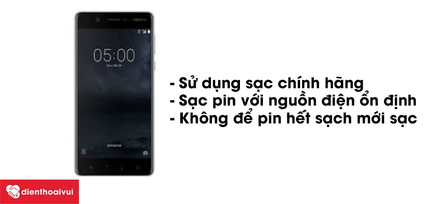 C&aacute;ch sử dụng điện thoại Nokia 5 đ&uacute;ng c&aacute;ch gi&uacute;p bảo vệ pin bền bỉ nhất
