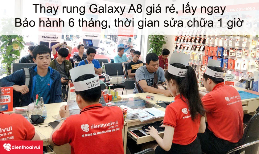 Dịch vụ thay rung Galaxy A8 gi&aacute; rẻ lấy ngay tại Điện Thoại Vui