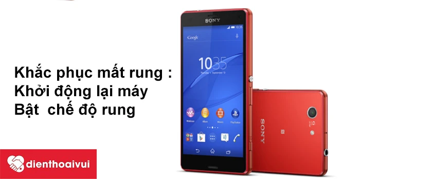 Khắc phục tình trạng m&acirc;́t rung Sony Xperia Z3 Compact