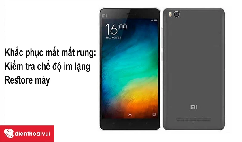 Khắc phục t&igrave;nh trạng Xiaomi Mi 4c m&acirc;́t tính năng rung tại nhà