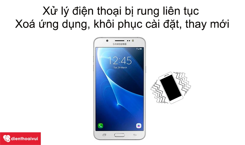Xử l&yacute; t&igrave;nh trạng Samsung J7 Prime bị rung li&ecirc;n tục như thế n&agrave;o?