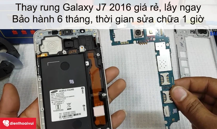 Dịch vụ thay rung Galaxy J7 2016 gi&aacute; rẻ lấy ngay tại Điện Thoại Vui