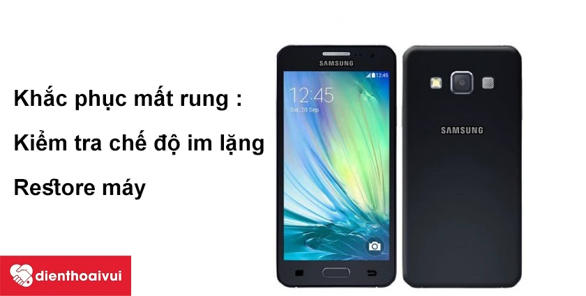 Khắc phục Samsung Galaxy A3 2015 m&acirc;́t rung