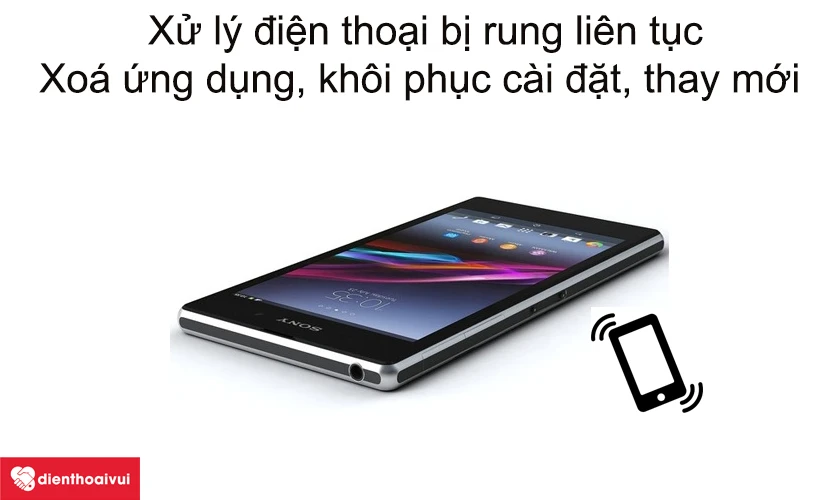 Điện thoại bị rung li&ecirc;n tục, phải l&agrave;m sao?