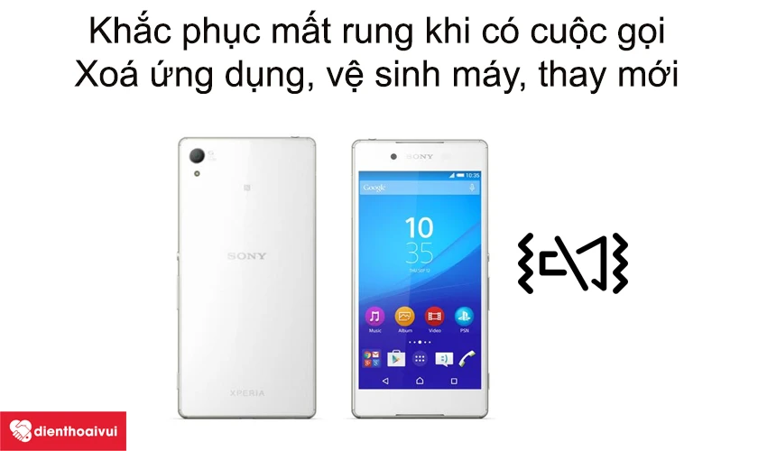 Điện thoại mất rung khi c&oacute; cuộc gọi đến, xử l&yacute; như thế n&agrave;o?