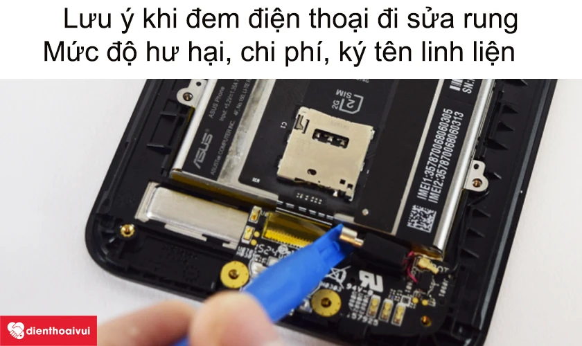 Lưu &yacute; khi đem điện thoại đi sửa rung