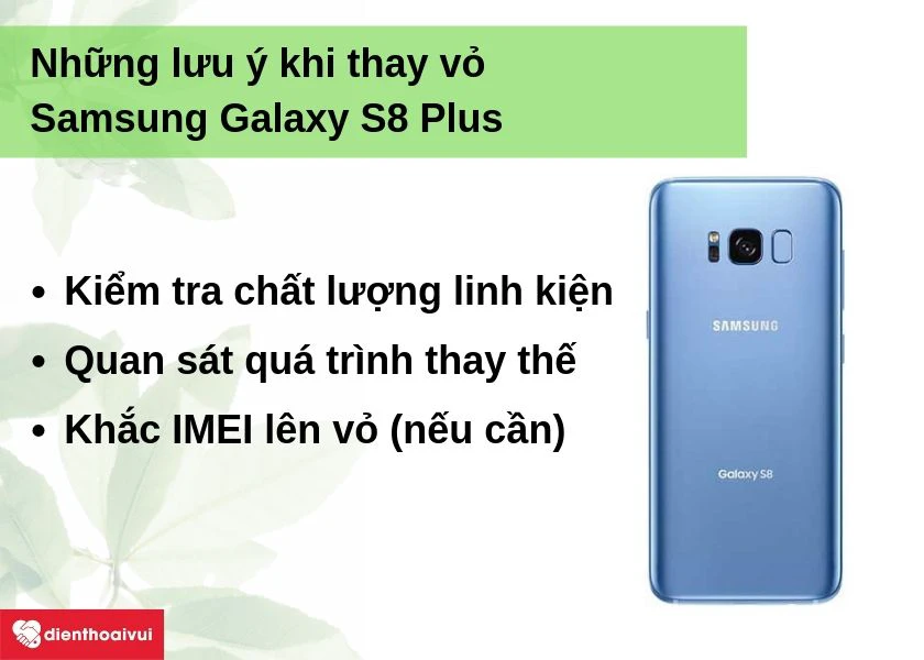 Những lưu &yacute; khi thay vỏ điện thoại Samsung Galaxy S8 Plus