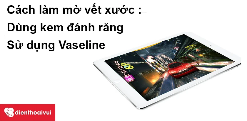 Cách làm mờ v&ecirc;́t xước tr&ecirc;n iPad Air 1