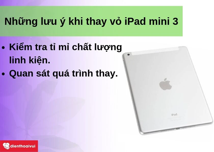 Những lưu ý khi cần biết khi thay vỏ iPad mini 3