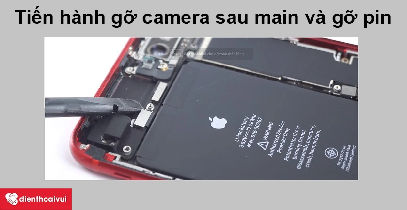 gỡ camera sau main và gỡ pin ra khỏi máy
