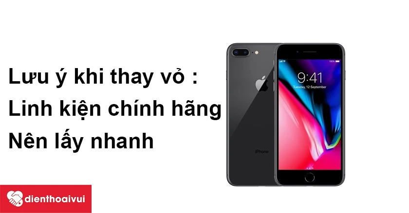 Lưu ý khi thay vỏ iPhone 8 Plus