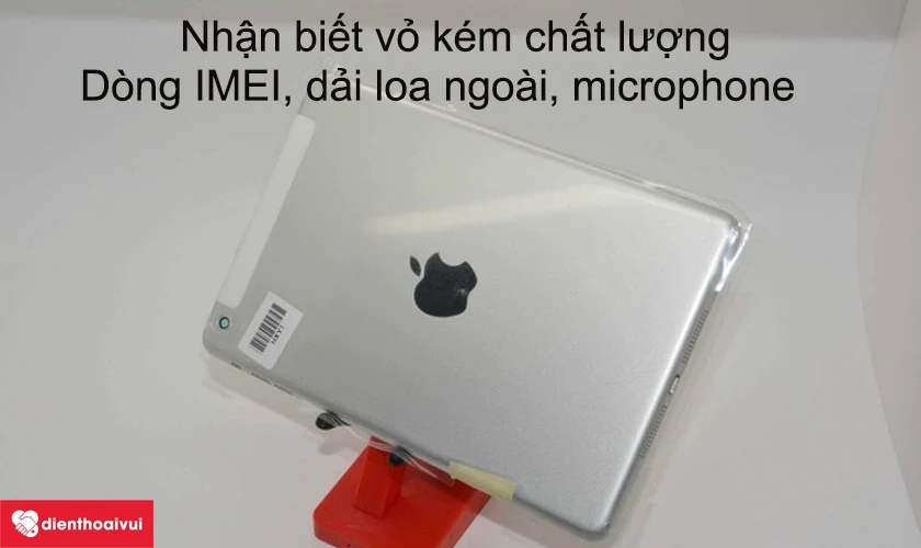 C&aacute;ch nhận biết iPad Mini 4 đ&atilde; bị thay vỏ k&eacute;m chất lượng