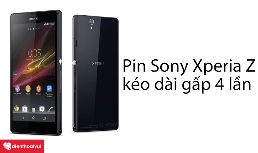 Pin Sony Xperia Z &ndash; k&eacute;o d&agrave;i gấp 4 lần th&ocirc;ng thường