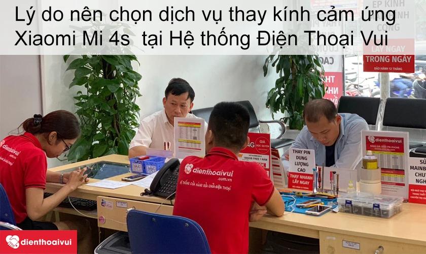 L&yacute; do n&ecirc;n chọn dịch vụ thay k&iacute;nh cảm ứng Xiaomi Mi 4s tại hệ thống Điện Thoại Vui