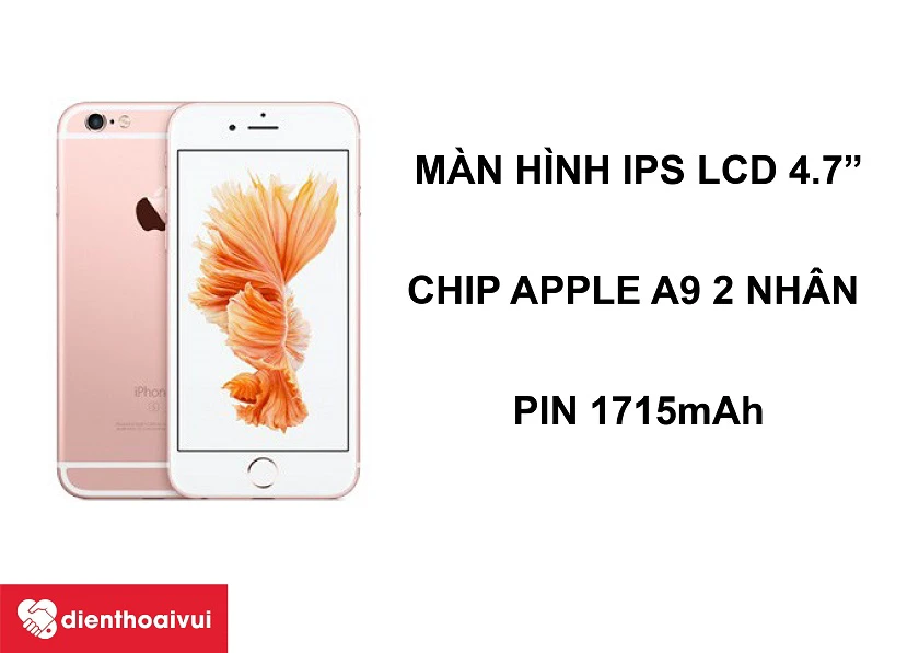 iPhone 6S – Phiên bản nâng cấp cấu hình của iPhone 6 với chip Apple A9 2 nhân