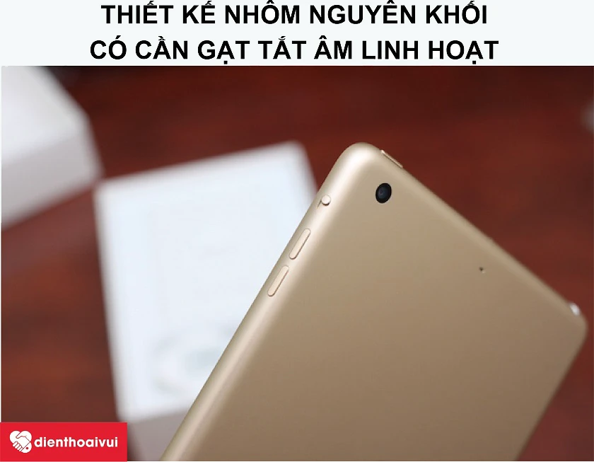 iPad Mini 3 &ndash; Thiết kế nguy&ecirc;n khối c&ugrave;ng cần gạt rung truyền thống tiện dụng