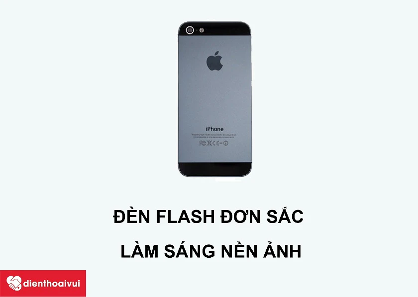 iPhone 5 &ndash; Flash đơn sắc gi&uacute;p cải thiện độ s&aacute;ng của những bức ảnh