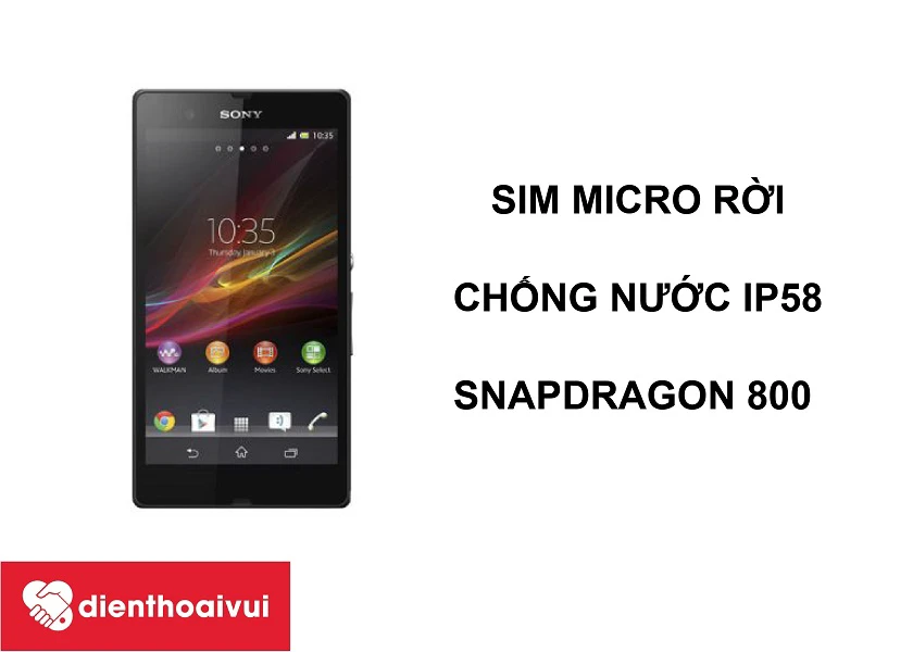 Sony Xperia Z1 &ndash; Smartphone sim micro rời, chống nước linh hoạt