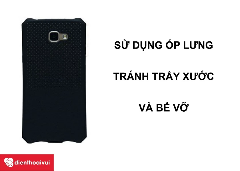 C&aacute;ch sử dụng Samsung Galaxy A9 tr&aacute;nh bị hỏng phần mặt lưng
