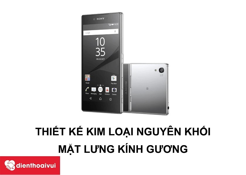 Sony Xperia Z5 Premium &ndash; Smartphone thiết kế kim loại nguy&ecirc;n khối