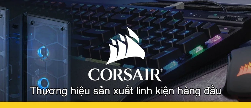 Nh&agrave; sản xuất Corsair &ndash; người ti&ecirc;n phong ở thị trường linh kiện