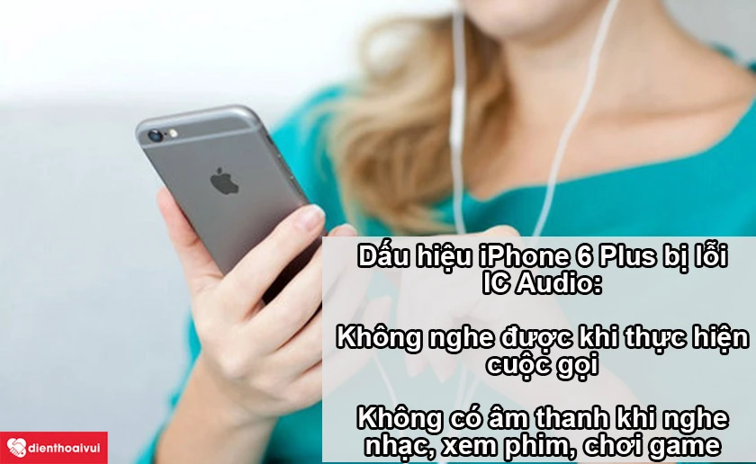 Dấu hiệu iPhone 6 Plusic bị lỗi audio