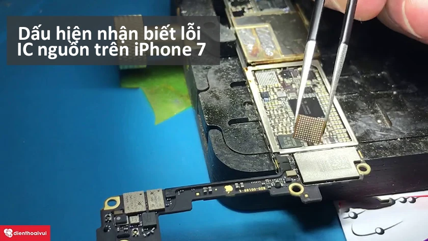 Khi n&agrave;o th&igrave; cần sửa main ic nguồn ip7