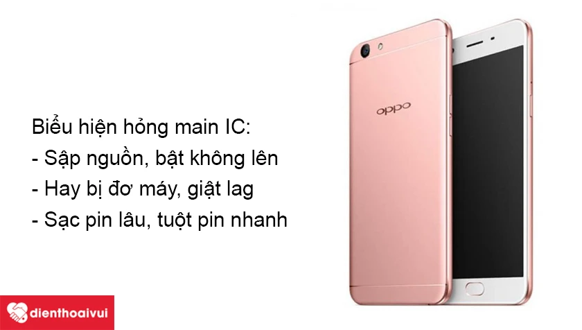 Điện thoại Oppo F3 Plus bị hỏng main IC &ndash; nguy&ecirc;n nh&acirc;n v&agrave; c&aacute;ch khắc phục