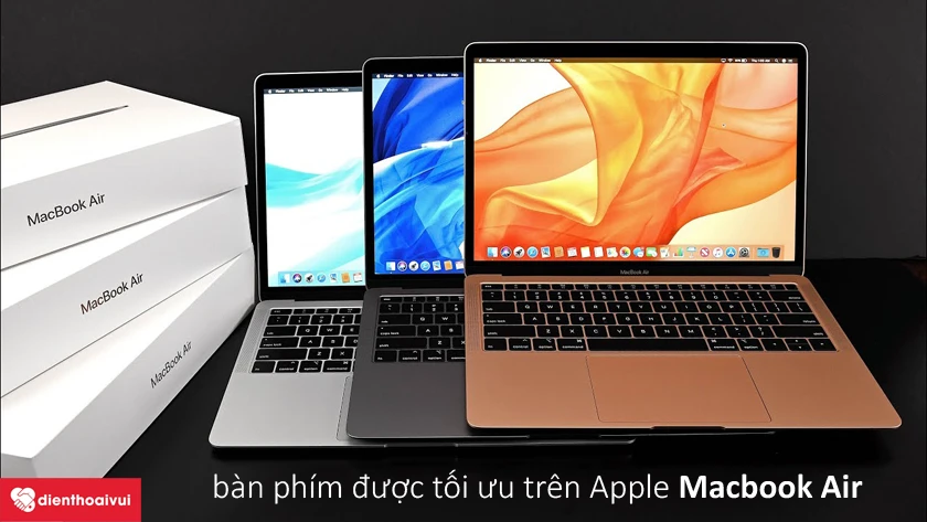 thay b&agrave;n ph&iacute;m laptop Macbook Air - b&agrave;n ph&iacute;m được tối ưu