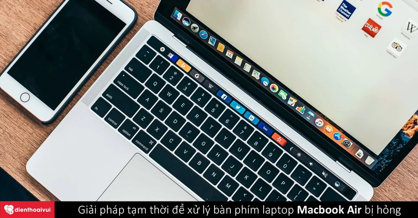 Giải ph&aacute;p tạm thời để xử l&yacute; b&agrave;n ph&iacute;m laptop Macbook Air bị hỏng
