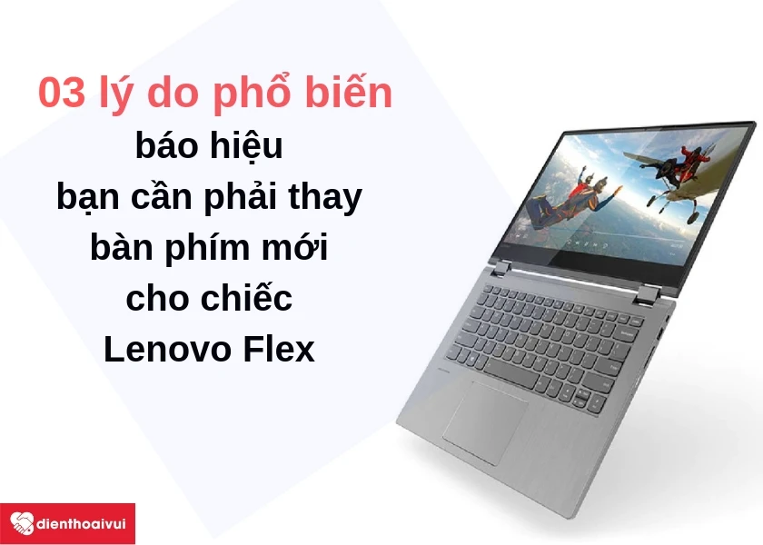 Những dấu hiệu cần biết khi b&agrave;n ph&iacute;m chiếc Lenovo Flex của bạn gặp vấn đề