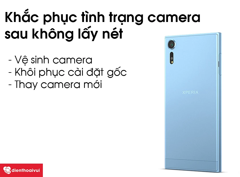 Khắc phục tình trạng camera sau không lấy nét được trên Sony Xperia XZs