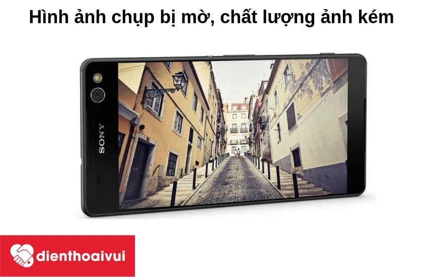 Hình ảnh chụp của camera sau Xperia C5 Ultra bị mờ, chất lượng hình ảnh kém