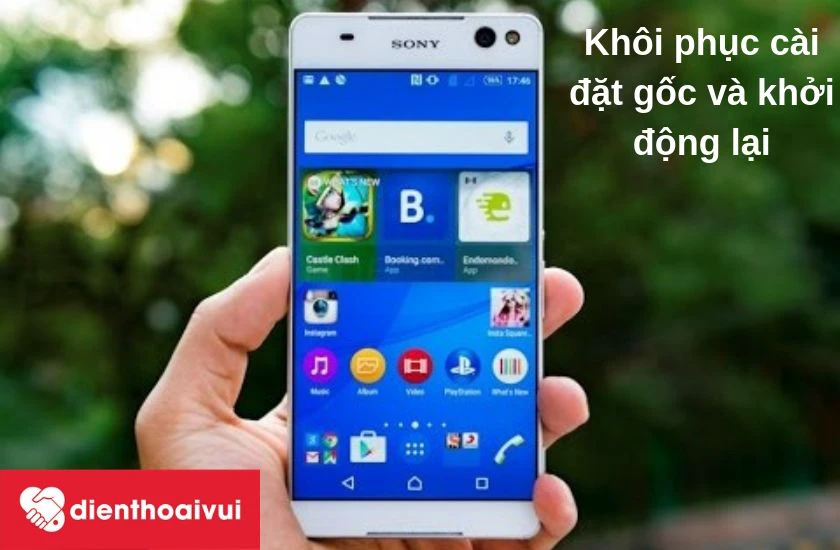 Bạn nên tiến hành cài đặt lại máy và khởi động lại chiếc điện thoại Sony C5