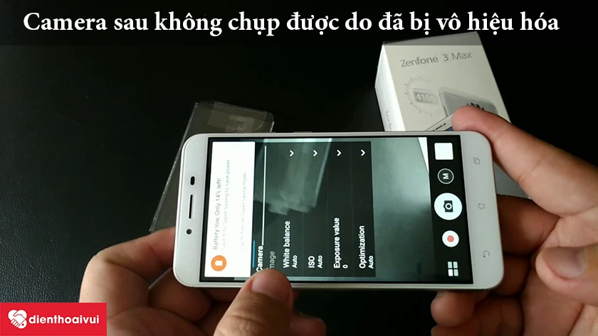 Camera sau Asus Zenfone 3 Max bị lỗi là do vô hiệu hóa