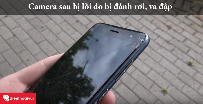 Camera sau bị lỗi do bị đánh rơi, va đập