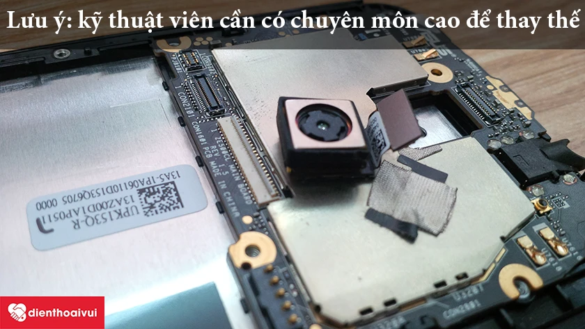 Những lưu ý khi đi thay camera sau Asus Zenfone Selfie