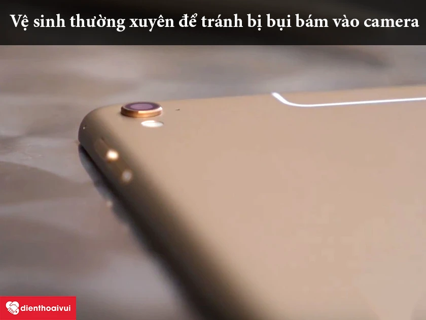 Điều g&igrave; khiến cho camera sau iPad Pro 12.9 bị lỗi v&agrave; c&aacute;ch sửa chữa - Cần vệ sinh thường xuy&ecirc;n